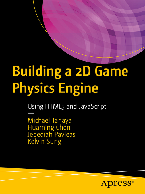 Title details for Building a 2D Game Physics Engine by Michael Tanaya - Wait list
